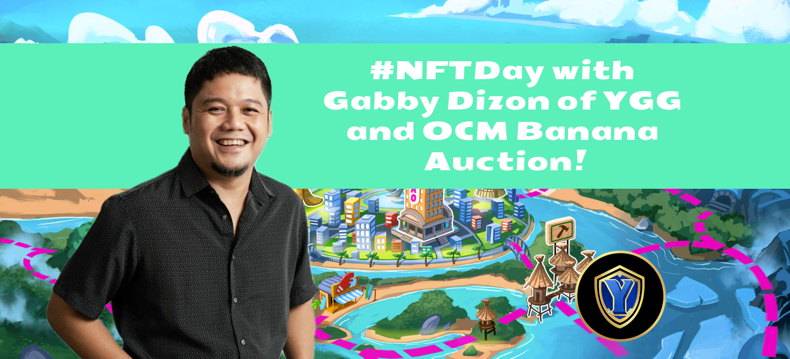 NFTDay Live Chat with Metagood Investor Gabby Dizon + OCM Community Goes Bananas on the First NFT Auction!