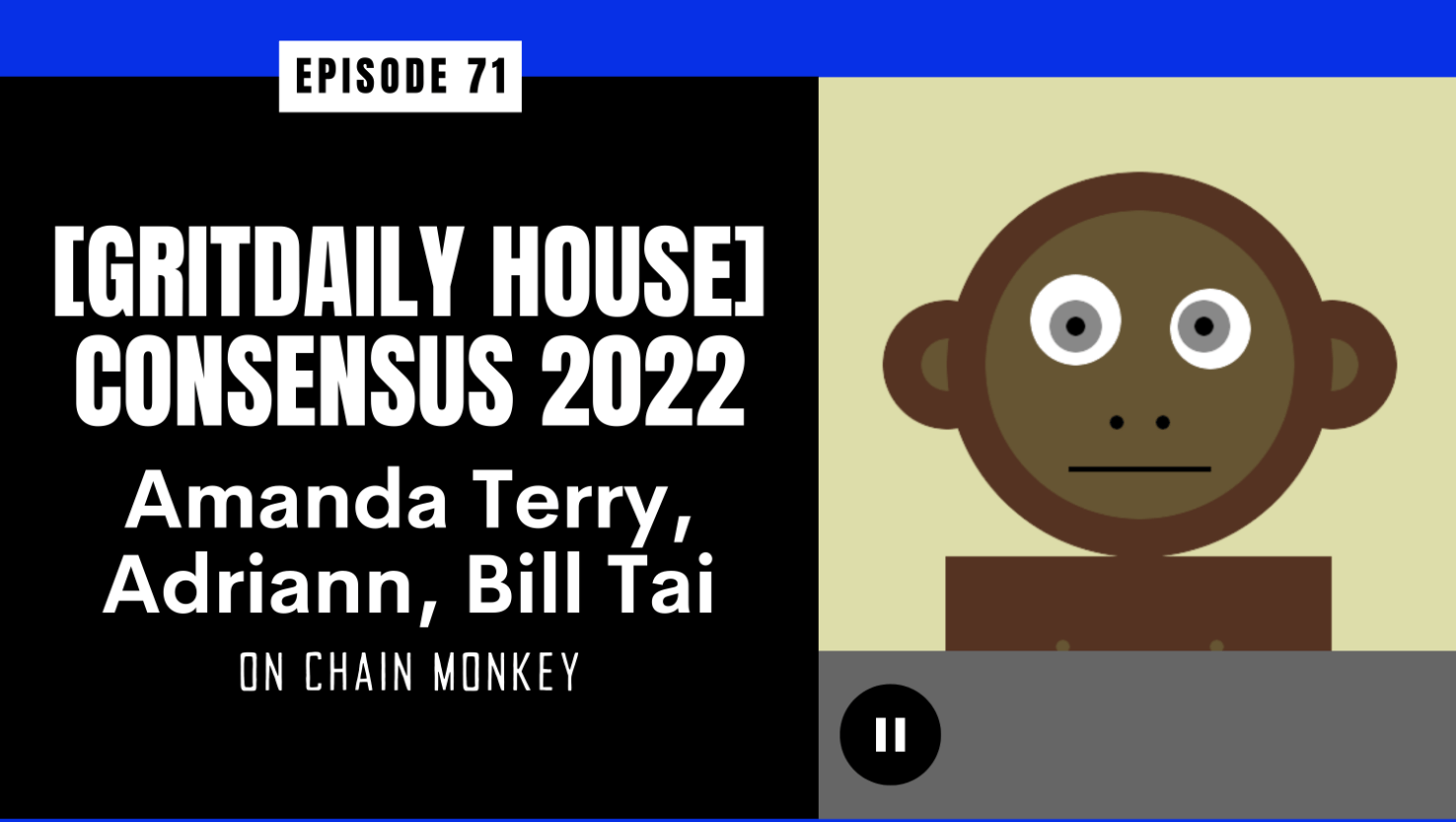 Amanda Terry, Adriann, Bill Tai, Co-Founders of On Chain Monkey: Consensus 2022 [GritDaily House]